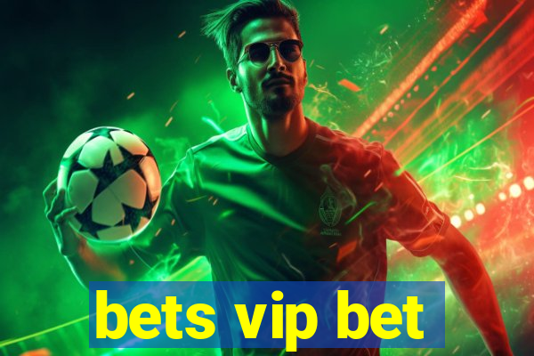 bets vip bet